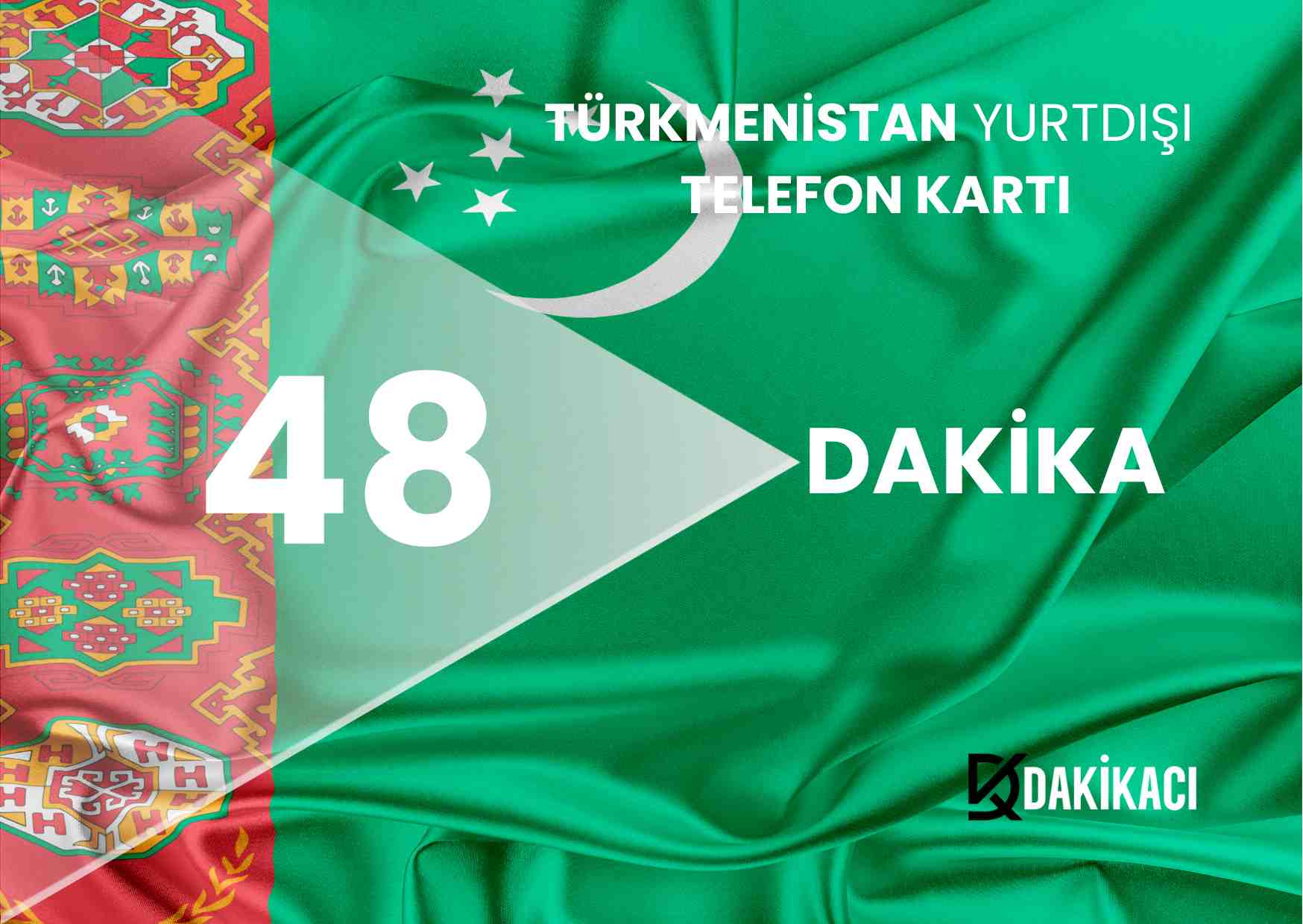 TÜRKMENİSTAN YURTDIŞI 48 DAKİKA PAKETİ